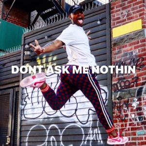 Don’t Ask Me Nothin Podcast