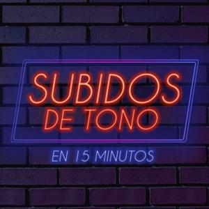 Subidos de Tono - Podcast
