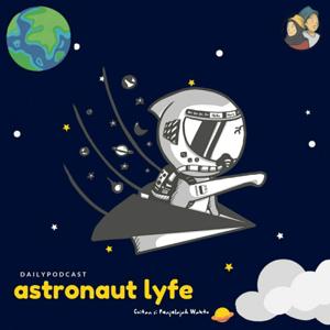 Astronaut Lyfe 👩🏻‍🚀