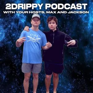 2DRIPPY PODCAST