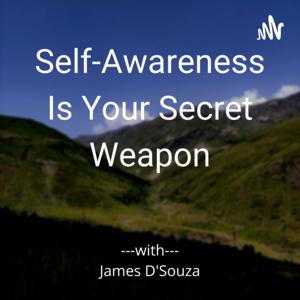 Self-Awareness Is Your Secret Weapon