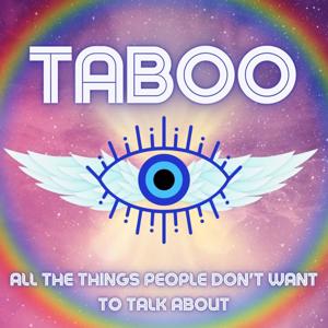 Taboo: All the things people don't want to talk about.