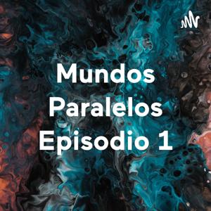 Mundos Paralelos Episodio 1 by Techisite