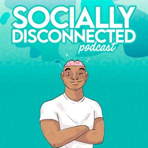 Socially Disconnected Podcast