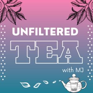 Unfiltered Tea Podcast