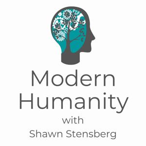 Modern Humanity with Shawn Stensberg