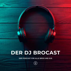 Der DJ Brocast I Der Podcast für alle Bros und DJs