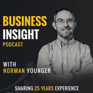 Business Insight with Norman Younger - Sharing 25 Years Experience