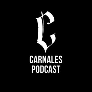 CARNALES PODCAST