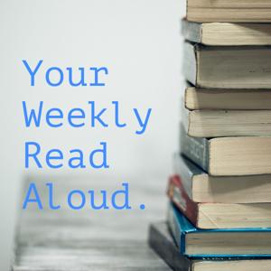 Your Weekly Read Aloud. by Averie W.