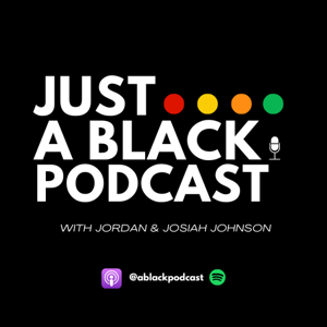 Just A Black Podcast