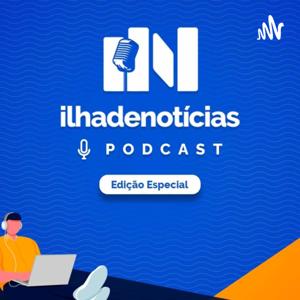 PODCAST Ilhadenoticias