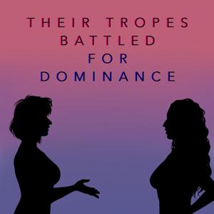 Their Tropes Battled for Dominance: A FanFic Podcast