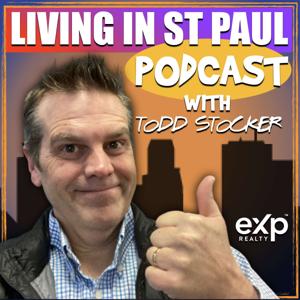 Living In St Paul Podcast - Todd Stocker EXP Realty