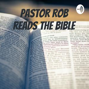 Pastor Rob Reads the Bible