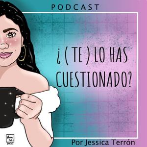 ¿(TE) LO HAS CUESTIONADO?