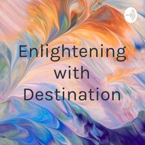 Enlightening with Destination