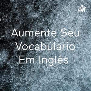 Aumente Seu Vocabúlario Em Inglês