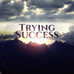 Trying Success