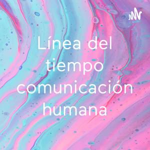 Línea del tiempo comunicación humana