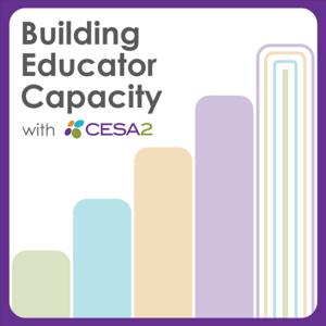 Building Educator Capacity with CESA 2