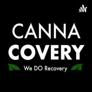 CannaCovery’s Recovery Potcast