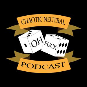 Chaotic Neutral Podcast