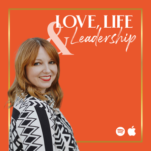 Love, Life & Leadership