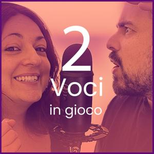 2 Voci in gioco
