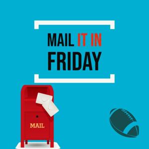 Mail it in Friday