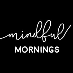 Mindful Mornings