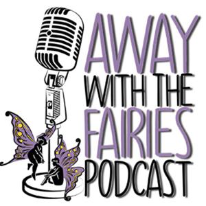 Away With The Fairies Podcast