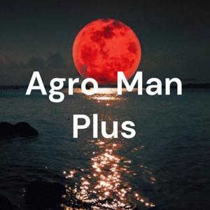 Agro  Man Plus