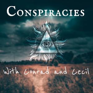 Conspiracies with Conrad and Cecil