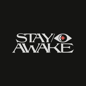 STAY AWAKE