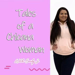 Tales of a Chicana Woman Podcast