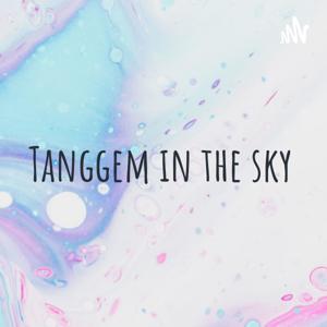 Tanggem in the sky