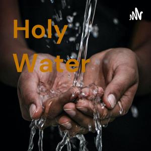 Holy Water Podcast