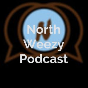 North Weezy Podcast