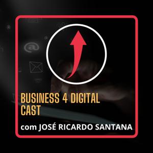 Business 4 Digital Cast - Transforme o seu negócio físico em um negócio digital