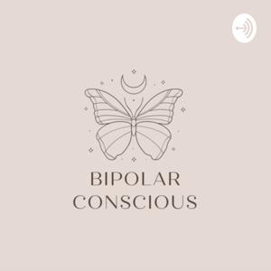 Bipolar Conscious