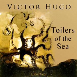 Toilers of the Sea by Victor Hugo (1802 - 1885)