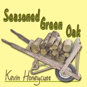 Seasoned Green Oak