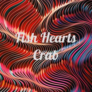 Fish Hearts Crab