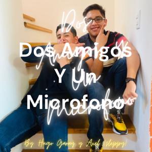 Dos Amigos Y Un Microfono