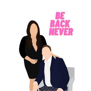 Be Back Never Podcast