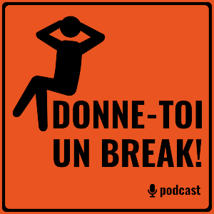 Donne-toi un break!