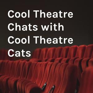 Cool Theatre Chats with Cool Theatre Cats