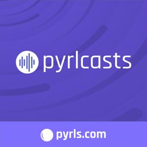 Pyrlcasts