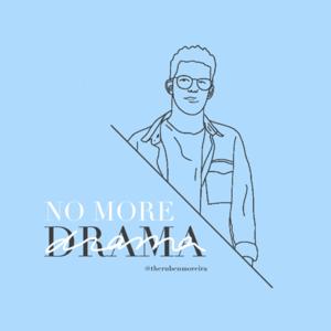 NO MORE DRAMA by therubenmoreira